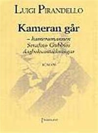 Kameran går - kameramannen Serafino Gubbios dagboksanteckningar; Luigi Pirandello; 1998