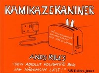 Kamikazekaniner; Andy Riley; 2004
