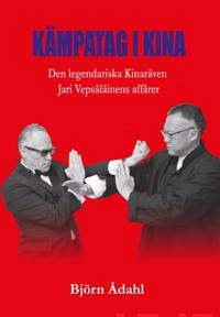 Kämpatag i Kina; Björn Ådahl; 2015