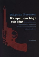 Kampen om högt och lågt : studier i den sena nittonhundratalsromanens förhå; Magnus Persson; 2002