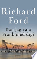 Kan jag vara Frank med dig?; Richard Ford; 2014