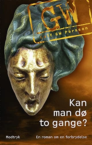 Kan man dø to gange? : en roman om en forbrydelse; Leif G. W. Persson, Allan Hilton Andersen; 2017