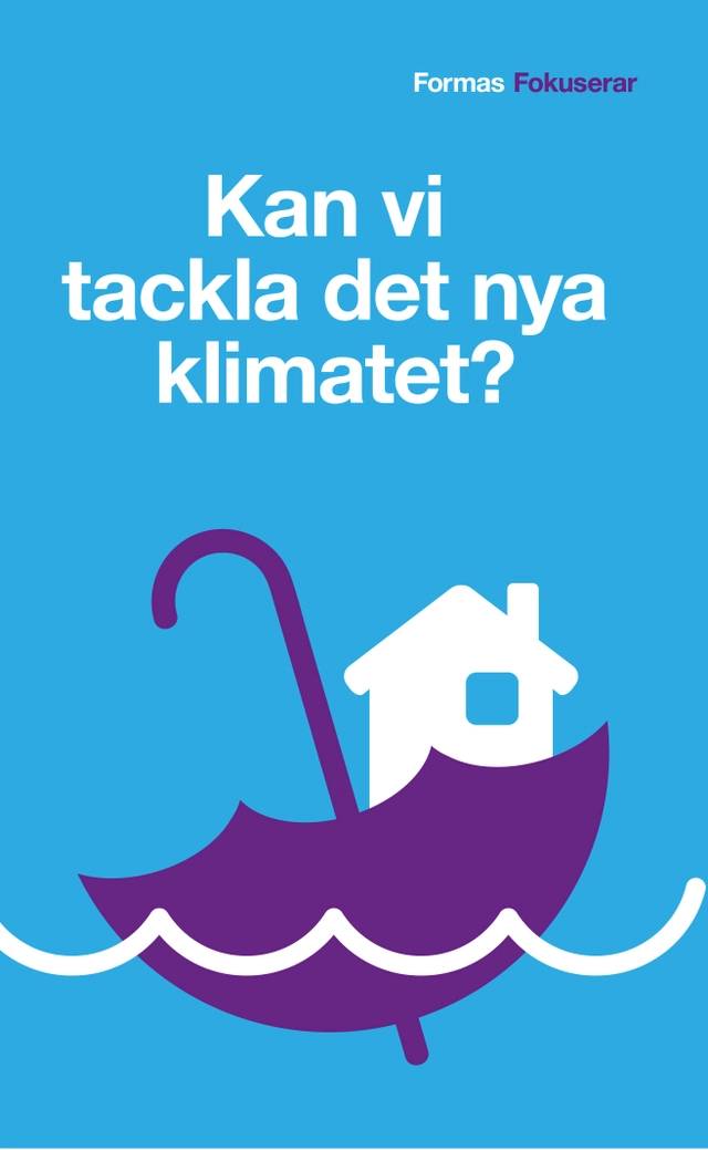 Kan vi tackla det nya klimatet?; Karin Branteström, Lotta Fredholm; 2015