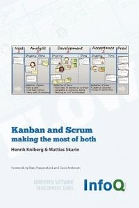 Kanban and Scrum : making the most of both; Henrik. Kniberg; 2009