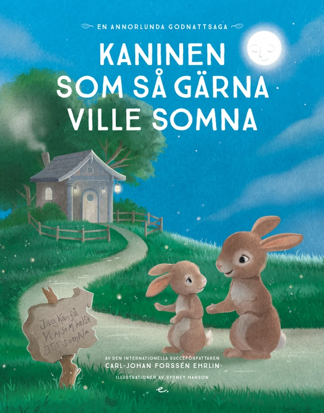 Kaninen som så gärna ville somna : en annorlunda godnattsaga; Carl-Johan Forssén Ehrlin; 2018