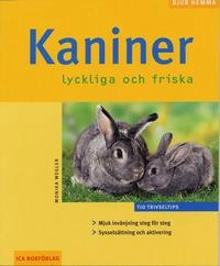 Kaniner : lyckliga och friska; Monika Wegler; 2004