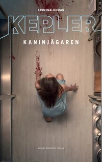Kaninjägaren; Lars Kepler; 2017
