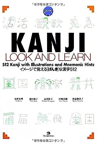 Kanji look and learn : 512 kanji with illustration and mnemonic hints : genki plus = Imēji de oboeru "genki" na kanji 512; Eri Banno; 2009