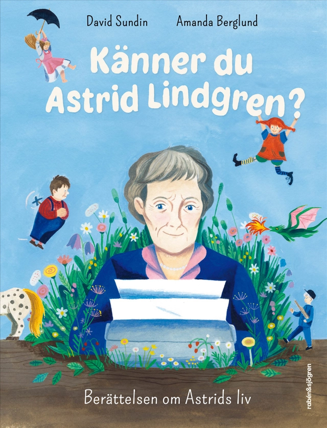 Känner du Astrid Lindgren? : berättelsen om Astrids liv; David Sundin; 2025