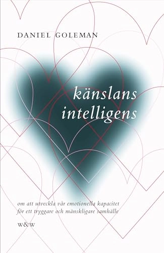 Känslans intelligens; Daniel Goleman; 2007