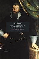 Kanslern : Axel Oxenstierna i sin tid; Gunnar Wetterberg; 2002