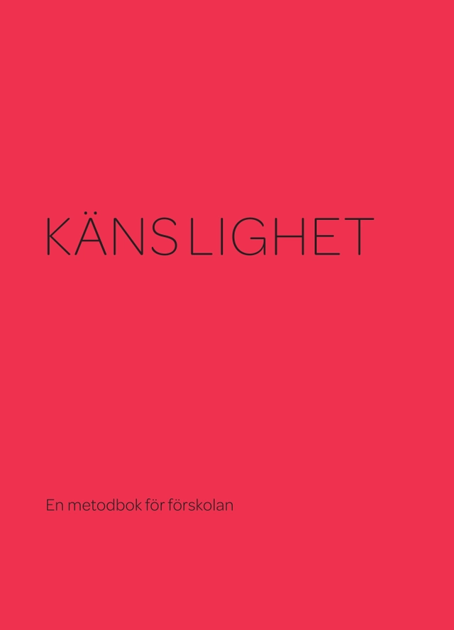 Känslighet : en metodbok för förskolan; Tillitsverket; 2023