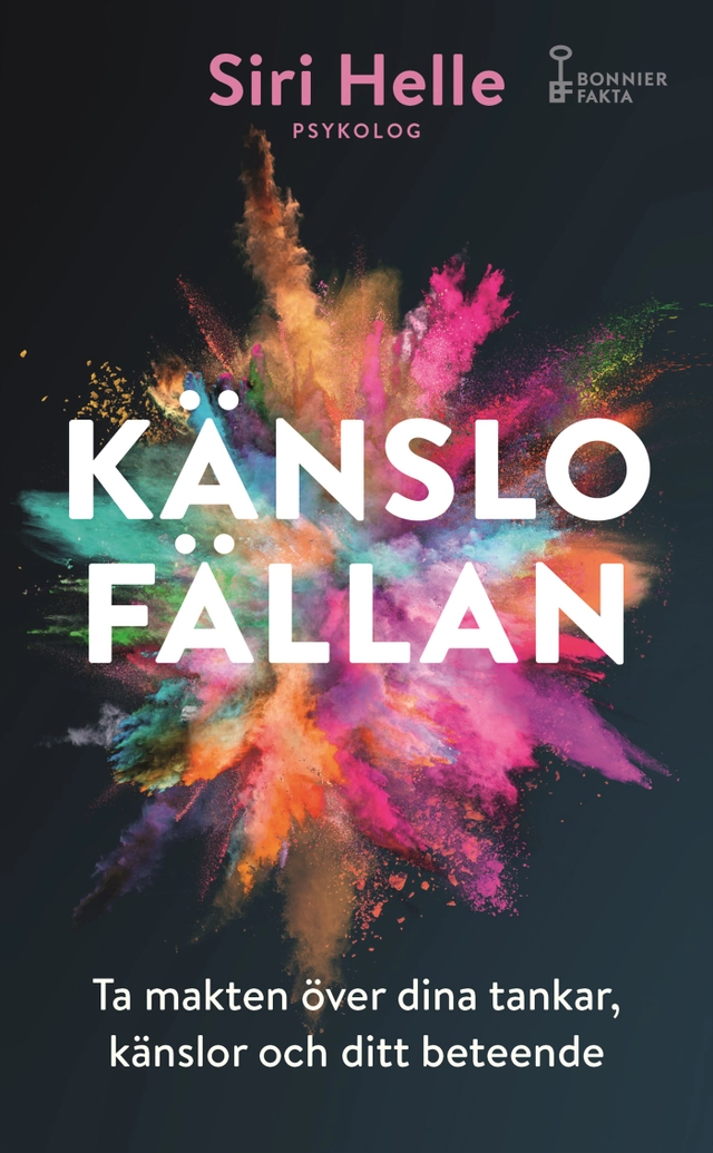 Känslofällan : ta makten över dina känslor, tankar och ditt beteende; Siri Helle; 2023