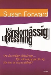 Känslomässig utpressning; Susan Forward; 1999