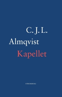 Kapellet; Carl Jonas Love Almqvist; 2023