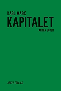Kapitalet : kritik av den politiska ekonomin. Andra boken. Kapitalets cirkulationsprocess; Karl Marx, David Harvey; 2018