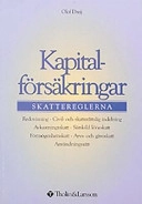 Kapitalförsäkringar : skattereglerna : redovisning, civil- och skatterättsl; Olof Dreij; 2004