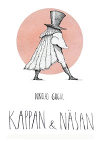 Kappan ; Näsan; Nikolaj Gogol; 2015