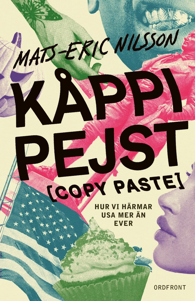 Kåppi  pejst [copy paste] : hur vi härmar USA mer än ever; Mats-Eric Nilsson; 2022