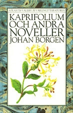 Kaprifolium och andra noveller; Johan Borgen; 1979