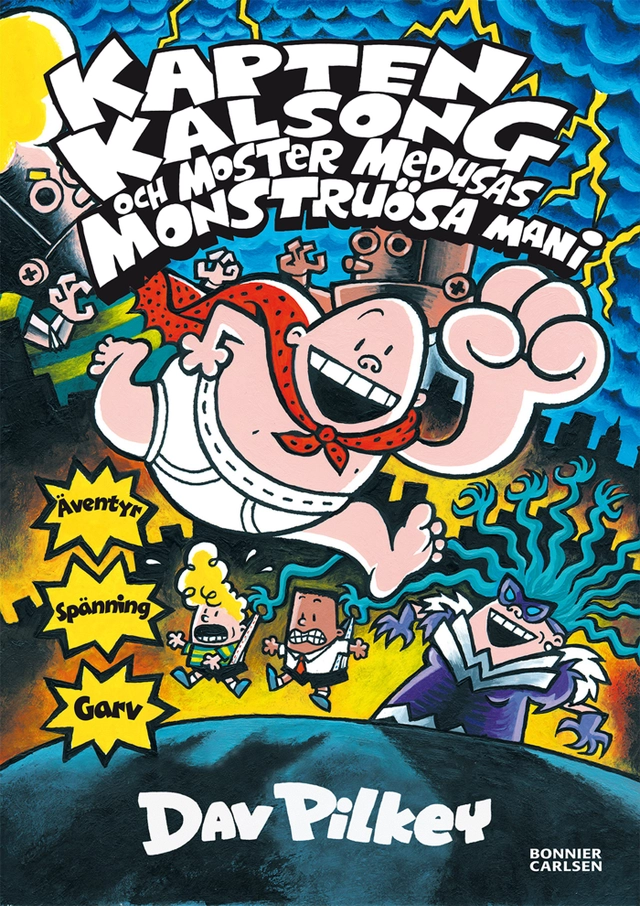 Kapten Kalsong och moster Medusas monstruösa mani; Dav Pilkey; 2015