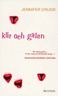Kär och galen; Jennifer Crusie; 2002