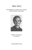 Kära Alice! : Sven Delblancs brev till sin syster i Canada kommenterade av henne själv; Sven Delblanc; 1995