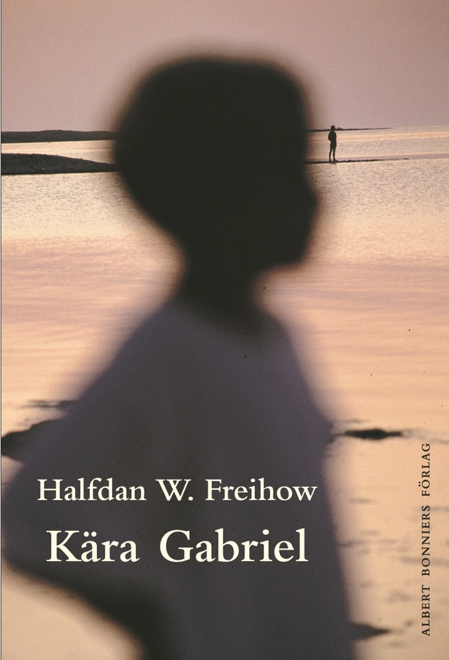 Kära Gabriel : ett brev; Halfdan W. Freihow; 2006