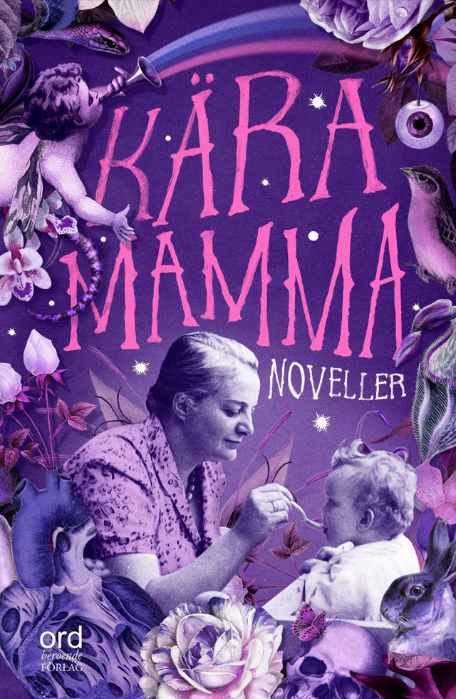 Kära Mamma : noveller; Amelia Adamo, Vanessa Leontina Allerth, Birgitta Andersson Backlund, Lena Angviken, Linda Bengtzing, Åsa Bonelli, Lotta Damstedt, Anna Ehn, Charlotte Ekbom, Cecilia Hultberg, Annika Jankell, Pebbles Karlsson Ambrose, Mia Kim, Tijana Kinberg, Malena Kirs, Charlotte Kronlund, Karolina Larsson, Inger Lernevall, Mirjiam Lindahl, Anna Marongiu, Jane Morén, Susanne Schemper, Titti Sjöblom, Eva Swedenmark, Maria Wells, Therese Werner, Peter Westberg, Katarina Wilk, Charlotta von Zweigbergk; 2018