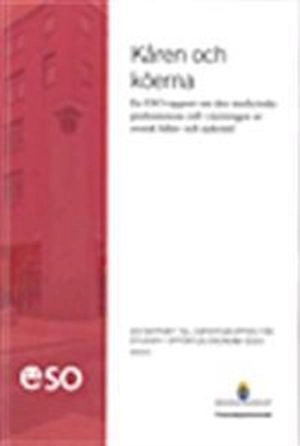 Kåren och köerna : en ESO-rapport om den medicinska professionens roll i styrningen av svensk hälso- och sjukvård. ESO 2010:9; Ulrika Winblad; 2010