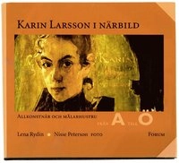 Karin Larsson i närbild. Allkonstnär och...; Lena Rydin; 1998