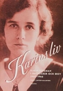 Karins liv Karin Bergman i dagböcker och brev 1907-1966; Birgit Linton-Malmfors; 2003
