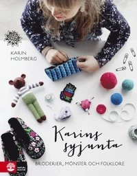 Karins syjunta : broderier, mönster och folklore; Karin Holmberg; 2013