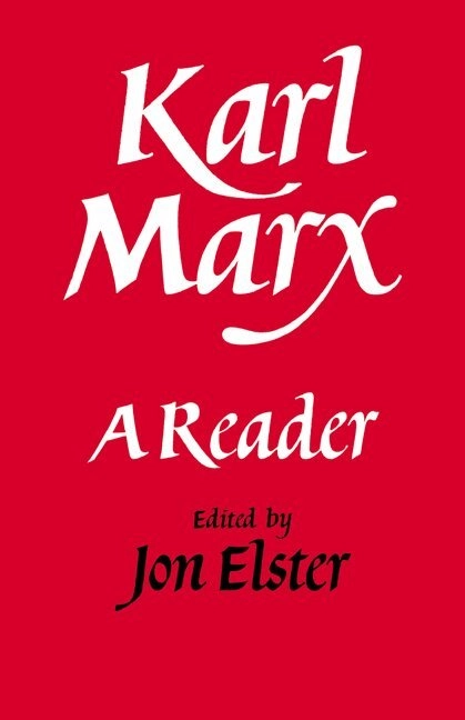 Karl Marx : a reader; Karl Marx, Jon Elster; 1986