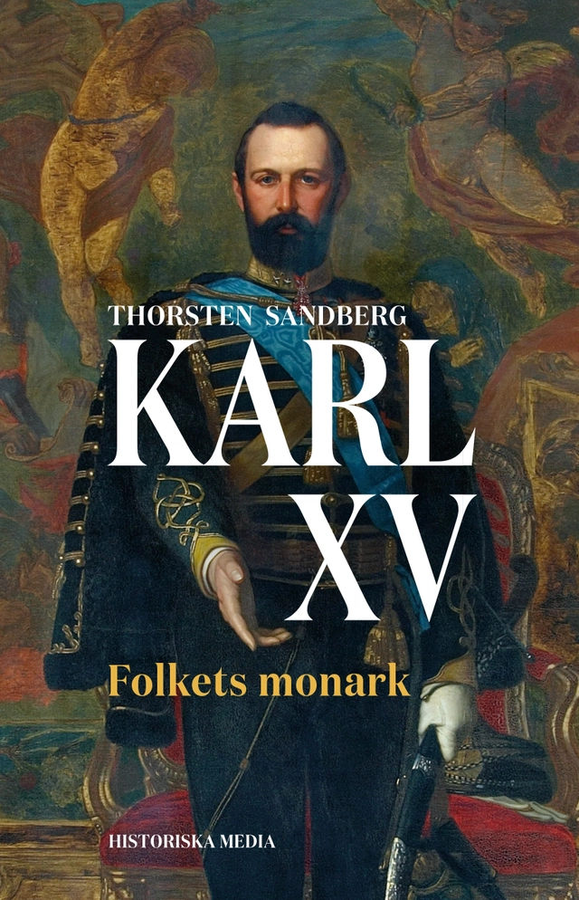 Karl XV : folkets monark; Thorsten Sandberg; 2022