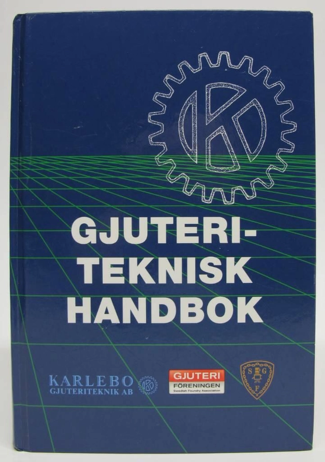 Karlebo : gjuteriteknisk handbok; Ingemar Svensson; 2004