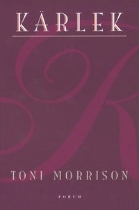 Kärlek; Toni Morrison; 2004
