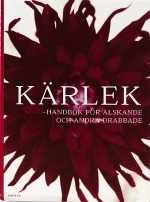 Kärlek : handbok för älskande och andra drabbade; Kristoffer Lind; 2003