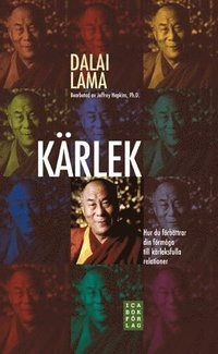 Kärlek : hur du förbättrar din förmåga till kärleksfulla relationer; Dalai Lama; 2008