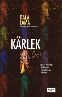Kärlek : hur du förbättrar din förmåga till kärleksfulla relationer; Dalai Lama; 2006