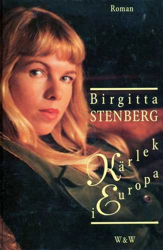 Kärlek i Europa : [roman]; Birgitta Stenberg; 1994
