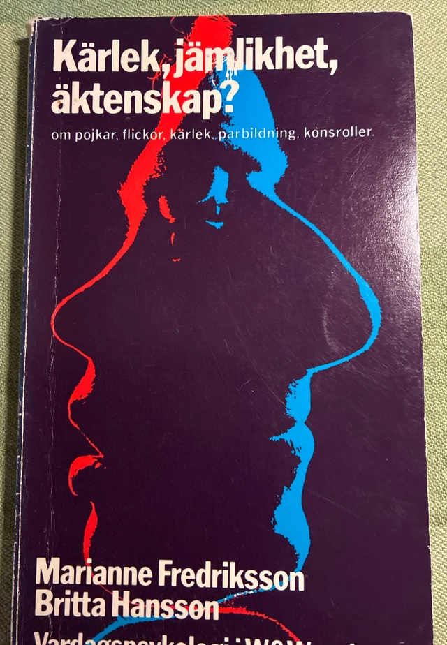 Kärlek, jämlikhet, äktenskap? : om pojkar, flickor, kärlek, parbildning, könsroller; Marianne Fredriksson; 1976