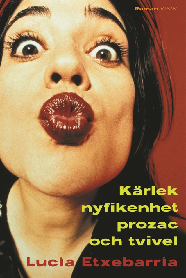 Kärlek, nyfikenhet, prozac och tvivel; Lucia Etxebarria; 2004