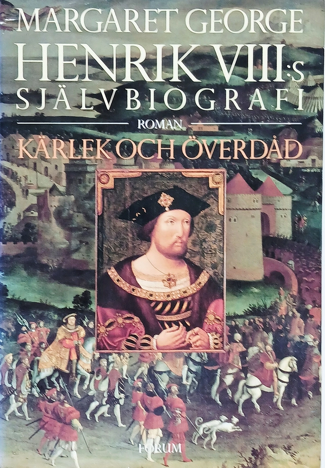 Kärlek och överdåd; Margaret George; 1989