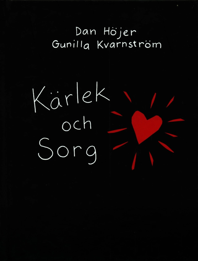 Kärlek och sorg; Dan Höjer, Gunilla Kvarnström; 1999