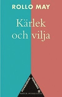 Kärlek och vilja; Rollo May; 2001