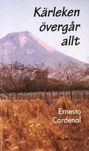 Kärleken övergår allt; Ernesto Cardenal; 2003