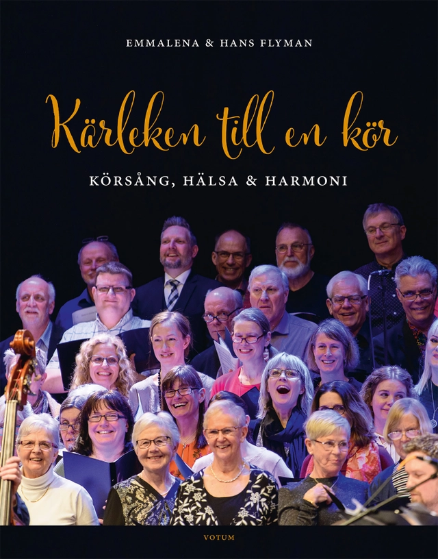 Kärleken till en kör : Körsång, hälsa och harmoni; Emmalena Flyman, Hans Flyman; 2018