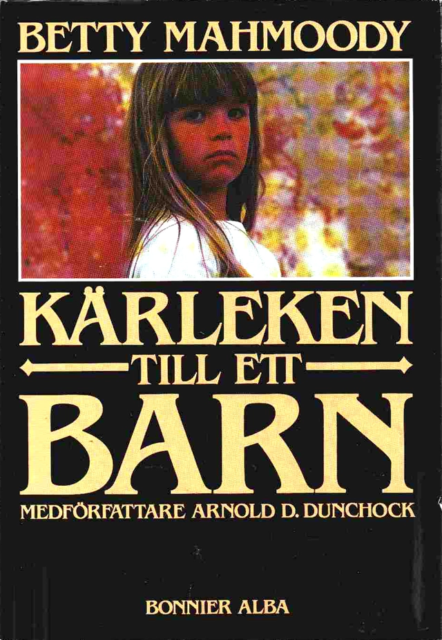 Kärleken till ett barn; Betty Mahmoody; 1992