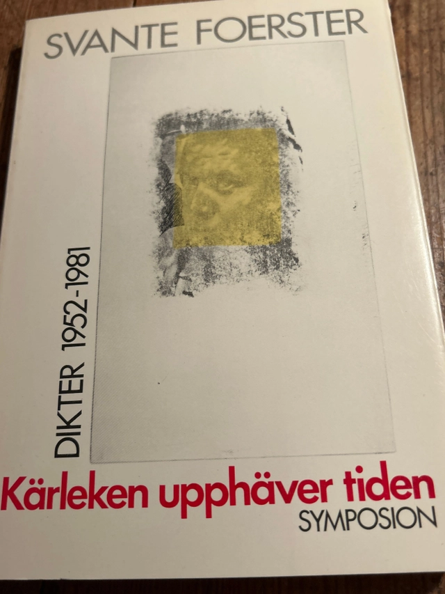 Kärleken upphäver tiden : dikter; Svante Foerster; 1987